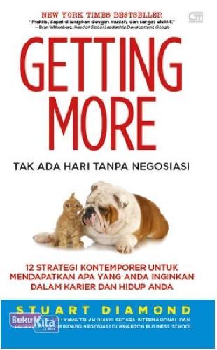 Cover Buku Getting More (HC): 12 Strategi Kontemporer untuk Mendapatkan Apa yang Anda Inginkan dalam Karier dan Hidup Anda