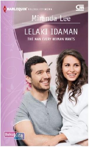 Cover Buku Harlequin Koleksi Istimewa: Lelaki Idaman - The Man Every Woman Wants