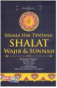 Segala Hal Tentang Shalat Wajib & Sunnah