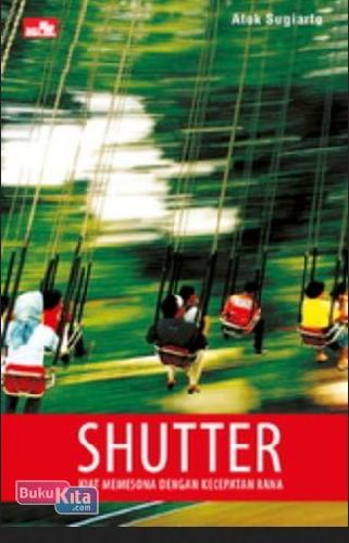Cover Buku Shutter - Kiat Memesona dengan Kecepatan Rana