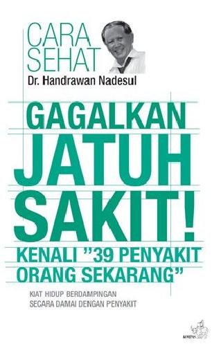 Cover Buku Gagalkan Jatuh Sakit! Kenali 39 Penyakit Orang Sekarang