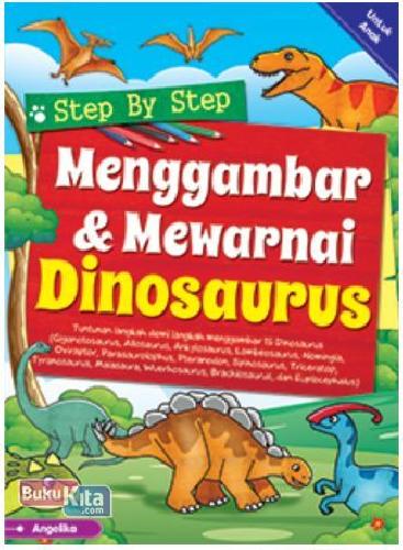 Cover Buku Step by Step Menggambar & Mewarnai Dinosaurus