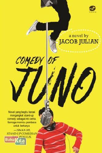 Cover Buku Comedy of Juno: Ketika Hidupmu Buntu, Tertawalah