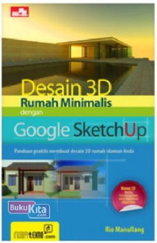 Cover Buku Desain 3d Rumah Minimalis dengan Google Sketchup + CD