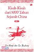 Kisah-Kisah dari 5.000 Tahun Sejarah China Jilid I