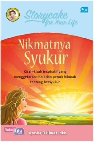 Cover Buku Storycake for Your Life: Nikmatnya Syukur