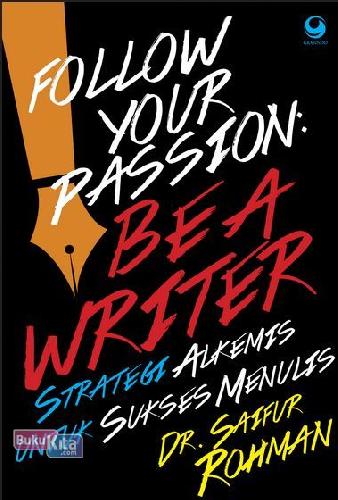 Cover Buku Follow Your Passion : Be a Writer
