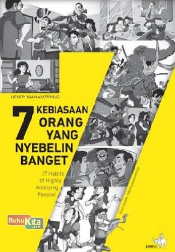 Cover Buku 7 Kebiasaan Orang yang Nyebelin Banget - 7 Habits of Highly of Annoying People