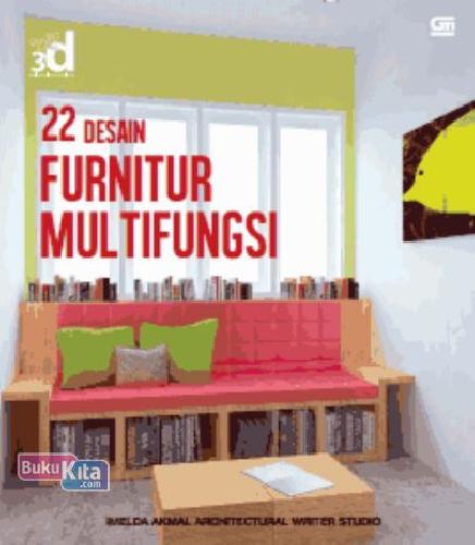 Cover Buku Seri Gambar Ruang 3D: 22 Desain Furnitur Multifungsi