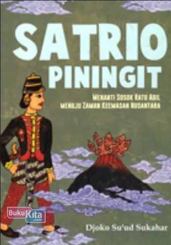 Cover Buku Satrio Piningit : Menanti Sosok Ratu Adil Menuju Zaman Keemasan