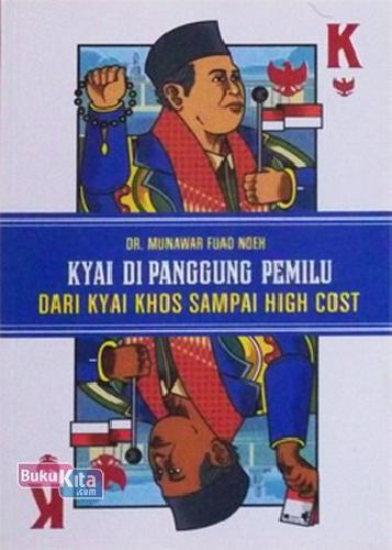 Cover Buku Kyai Di Panggung Pemilu Dari Kyai Khos Sampai High Cost