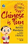 Chinese Is Fun: Belajar Bahasa Mandarin Dengan Panduan 3 Bahasa
