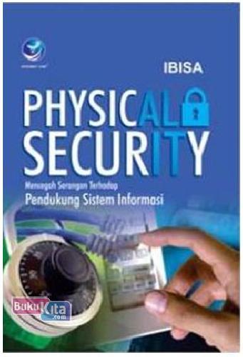 Cover Buku Physical Security: Mencegah Serangan Terhadap Pendukung Sistem Informasi