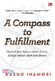 A Compass to Fulfillment - Gairah Dan Spiritualitas dalam Hidup Sehari-Hari Dan Bisnis