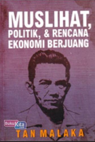 Cover Buku Muslihat, Politik, & Rencana Ekonomi Berjuang