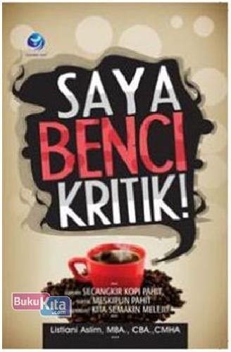 Cover Buku Saya Benci Kritik!