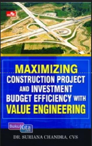 Cover Buku Maximizing Construction Project And Investment Budget Efficiency With Value Engineering