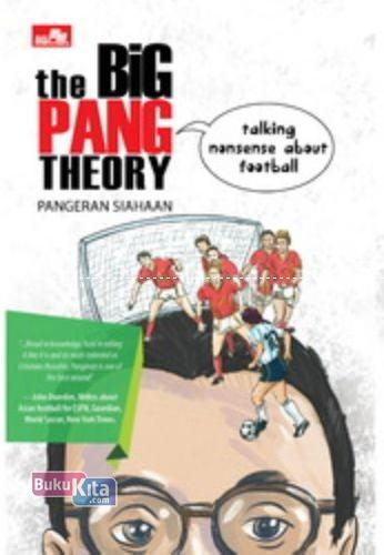 Cover Buku The Big Pang Theory : Talking Nonsense About Football