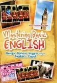Mastering Basic English : Belajar Bahasa Inggris Dengan Mudah Dan Cepat