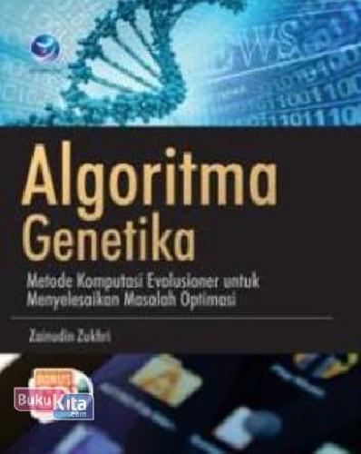 Cover Buku Algoritma Genetika : Metode Komputasi Evolusioner untuk Menyelesaikan Masalah Optimasi + CD