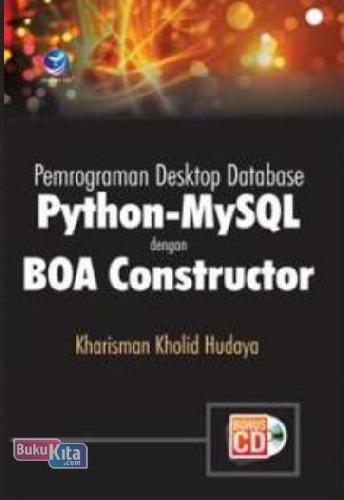 Cover Buku Pemrograman Desktop Database Python-MySQL Dengan BOA Contructor + CD