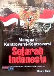 Menguak Kontroversi - Kontroversi Sejarah Indonesia