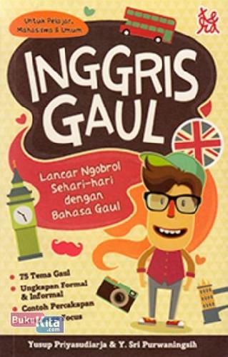 Cover Buku Inggris Gaul : Lancar Ngobrol Sehari-hari dengan Bahasa Gaul