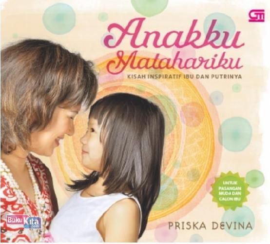 Cover Buku Anakku Matahariku : Kisah Inspiratif Ibu & Putrinya