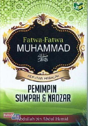 Cover Buku Fatwa-Fatwa Muhammad Seputar Masalah Pemimpin Sumpah & Nadzar