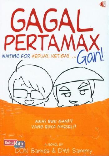 Cover Buku Gagal Pertamax Waiting For Keduax, Ketigax Gan