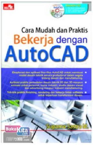 Cover Buku Cara Mudah dan Praktis Bekerja dengan AutoCAD + CD