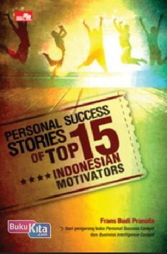 Cover Buku Personal Success Stories of Top 15 Indonesian Motivators