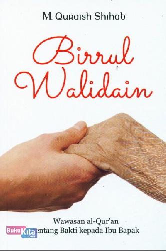 Cover Buku Birrul Walidain - Wawasan al-Quran tentang Bakti kepada Ibu Bapak