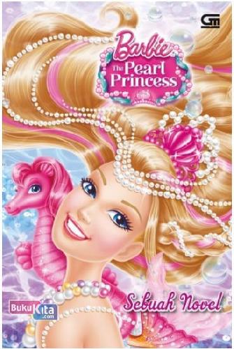 Cover Buku Barbie The Pearl Princess - Sebuah Novel