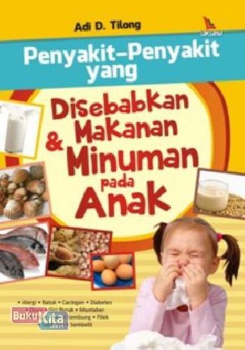 Cover Buku Penyakit-Penyakit yang Disebabkan Makanan & Minuman pada Anak