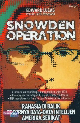 Cover Buku Snowden Operation : Rahasia Di Balik Bocornya Data-Data Intelijen Amerika Serikat