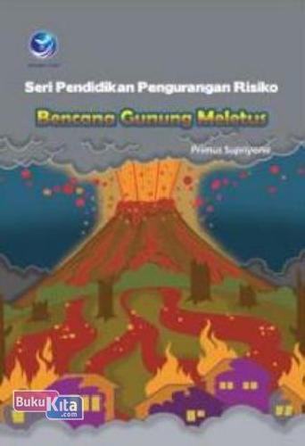 Cover Buku Seri Pendidikan Pengurangan Risiko, Bencana Gunung Meletus
