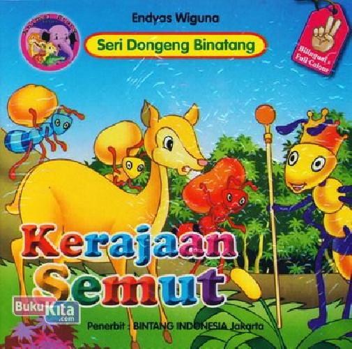 Cover Buku Seri Dongeng Binatang : Kerajaan Semut (Bilingual+Full Color)