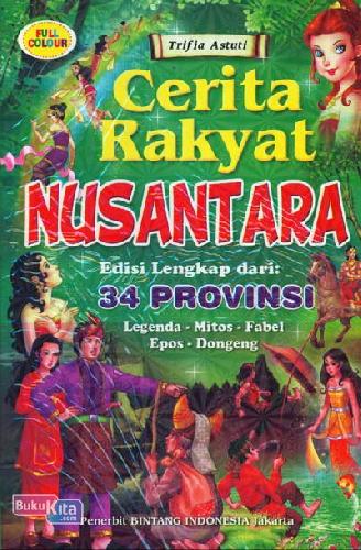 Cover Buku Cerita Rakyat Nusantara Edisi Lengkap dari 34 Propinsi