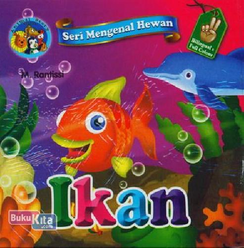 Cover Buku Seri Mengenal Hewan : Ikan (Bilingual+Full Color)