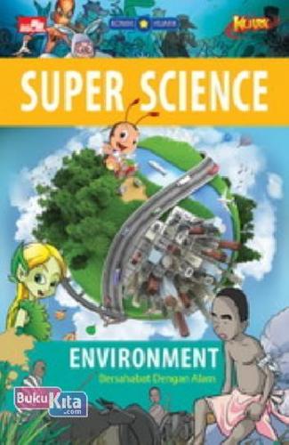 Cover Buku Kuark Super Sains: Environment - Bersahabat dengan Alam