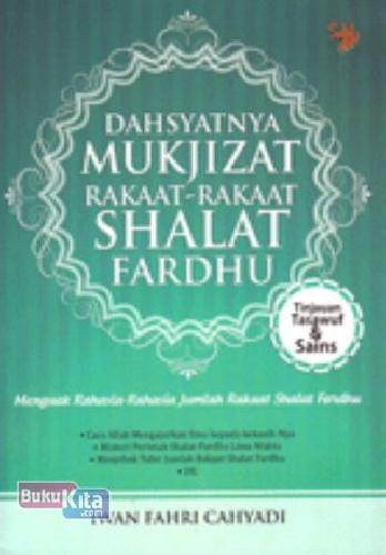 Cover Buku Dahsyatnya Mukjizat Rakaat-rakaat Shalat Fardhu