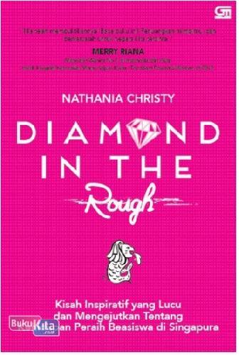 Cover Buku Diamond in the Rough : Kisah Inspiratif yang Lucu dan Mengejutkan Tentang Kehidupan Peraih Beasiswa di Singapura
