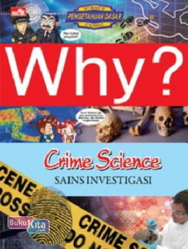 Cover Buku Why? Crime Science - Sains Investigasi (Komik dan Novel Grafis)