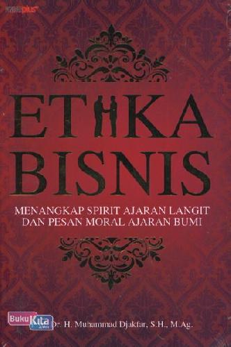 Cover Buku Etika Bisnis: Menangkap Spirit Ajaran Langit