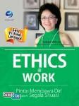 Seri Pribadi Unggul: Ethics@Work : Pintar Membawa Diri dalam Segala Situasi
