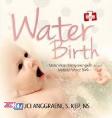 Water Birth : Melahirkan Menyenangkan Dengan Metode Water Birth