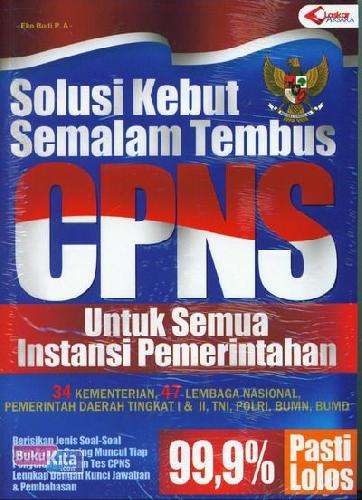 Cover Buku Solusi Kebut Semalam Tembus CPNS Untuk Semua Instansi Pemerintahan