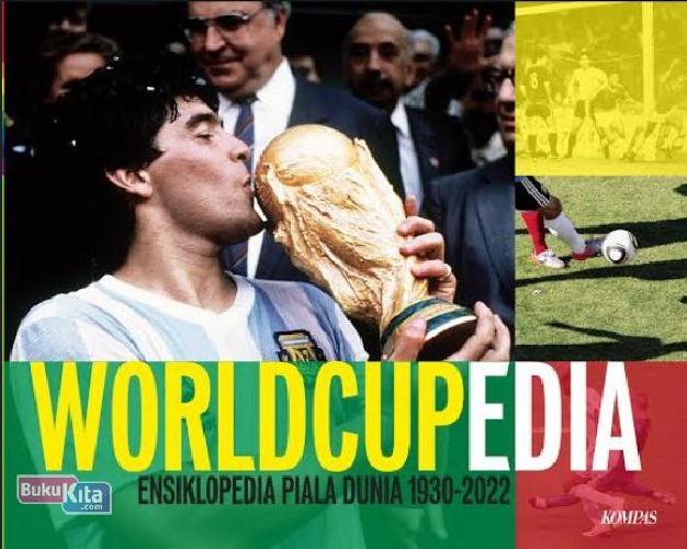 Cover Buku WORLDCUPEDIA - Ensiklopedia Piala Dunia 1930-2022