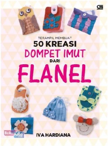 Cover Buku Terampil Membuat 50 Kreasi Dompet Imut Dari Flanel